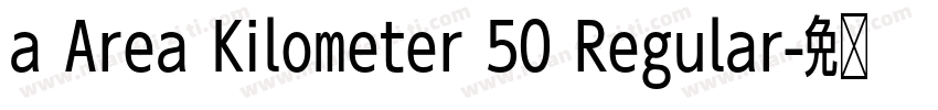 a Area Kilometer 50 Regular字体转换